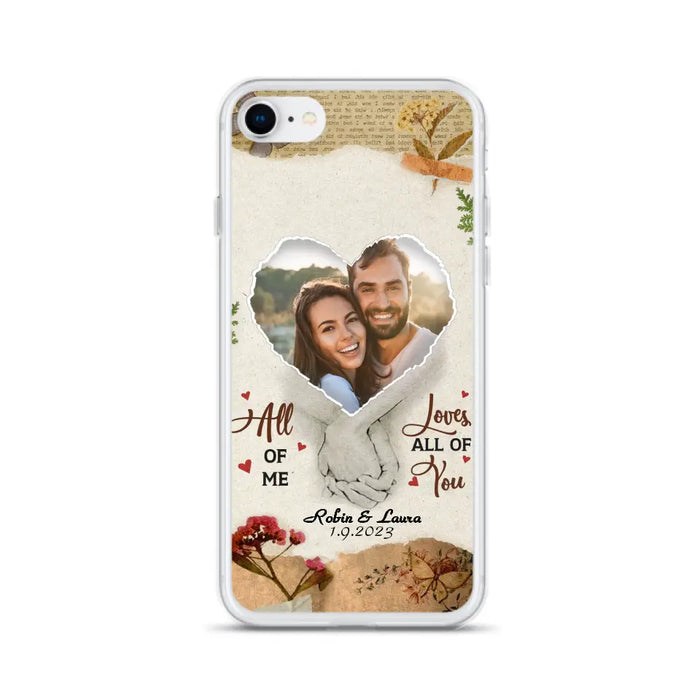 Custom Personalized Couple Phone Case - Gift Idea For Couple/Valentines Day - Upload Photo - All Of Me Loves All Of You - Case For iPhone/Samsung