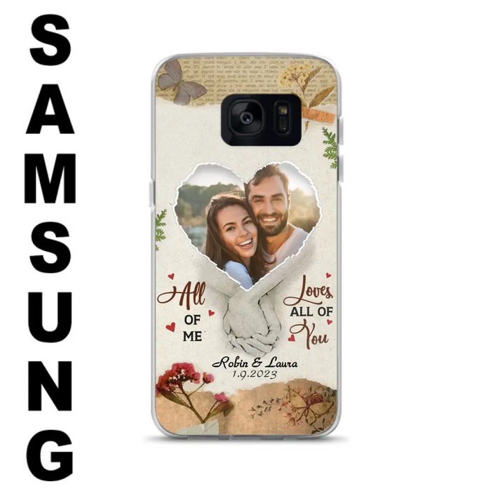 Custom Personalized Couple Phone Case - Gift Idea For Couple/Valentines Day - Upload Photo - All Of Me Loves All Of You - Case For iPhone/Samsung