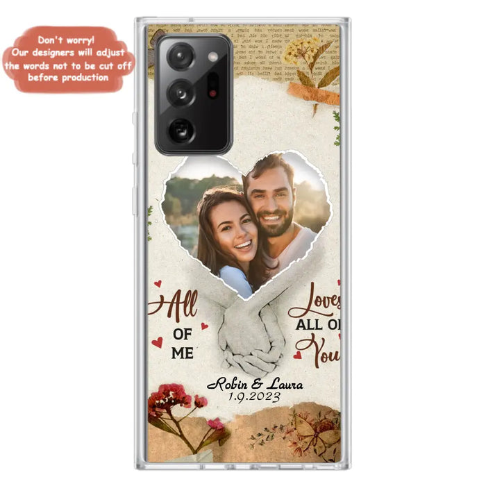 Custom Personalized Couple Phone Case - Gift Idea For Couple/Valentines Day - Upload Photo - All Of Me Loves All Of You - Case For iPhone/Samsung