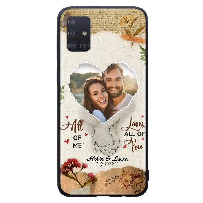 Custom Personalized Couple Phone Case - Gift Idea For Couple/Valentines Day - Upload Photo - All Of Me Loves All Of You - Case For iPhone/Samsung