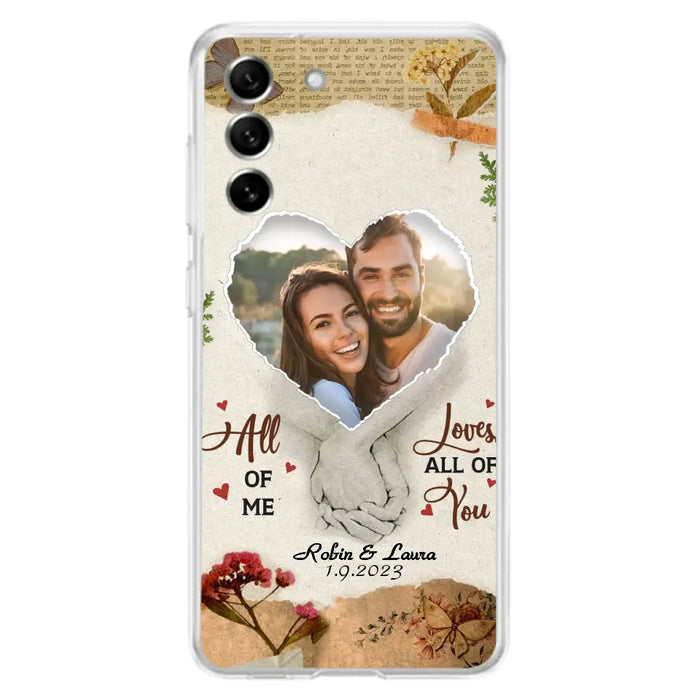 Custom Personalized Couple Phone Case - Gift Idea For Couple/Valentines Day - Upload Photo - All Of Me Loves All Of You - Case For iPhone/Samsung