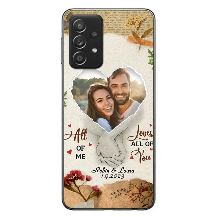 Custom Personalized Couple Phone Case - Gift Idea For Couple/Valentines Day - Upload Photo - All Of Me Loves All Of You - Case For iPhone/Samsung