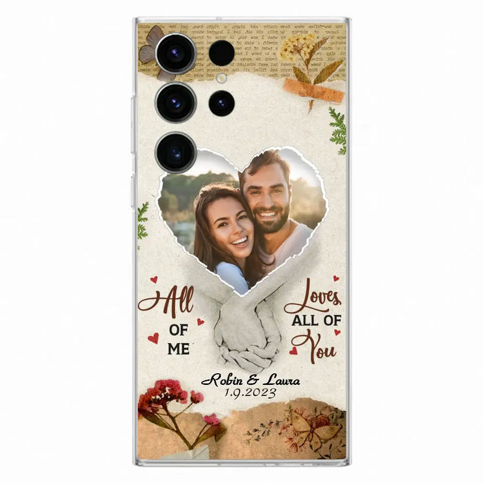 Custom Personalized Couple Phone Case - Gift Idea For Couple/Valentines Day - Upload Photo - All Of Me Loves All Of You - Case For iPhone/Samsung