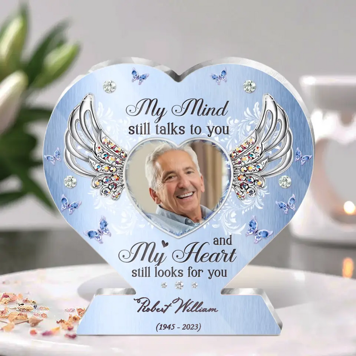 Custom Personalized Memorial Photo Heart Acrylic Plaque - Memorial Gift Idea For Family Member - My Mind Still Talks To You And My Heart Still Looks For You