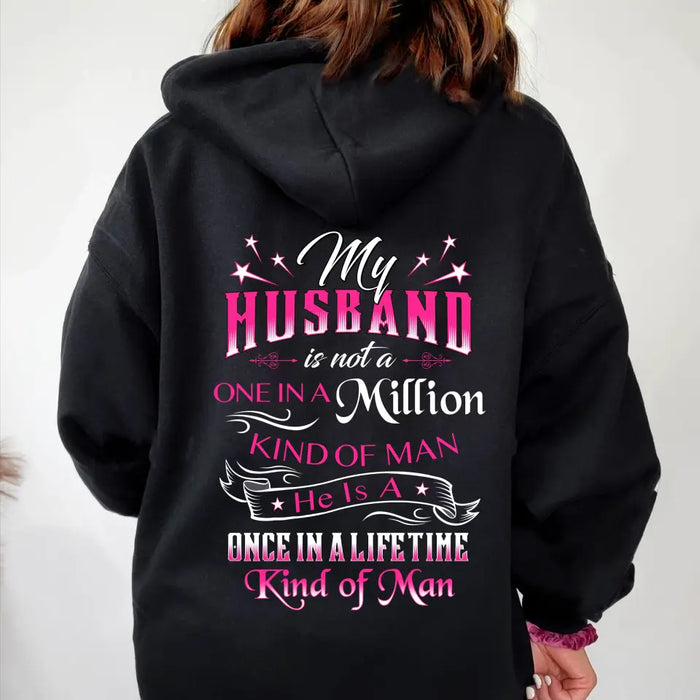Personalized My Husband Shirt/Hoodie - Gift For Him/Her/Husband/Wife - My Husband Is Not A One In A Million Kind Of Man