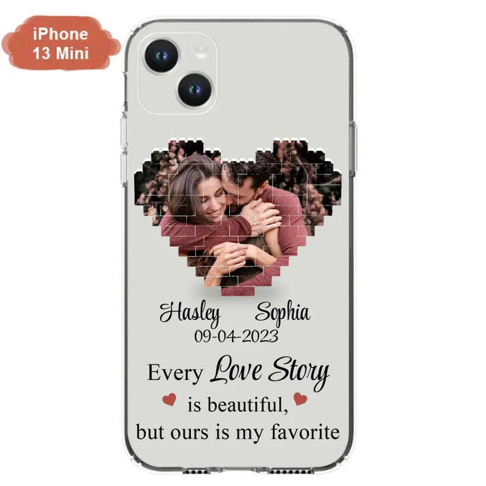 Custom Personalized Love Story Phone Case For iPhone/Samsung - Gift Idea For Couple/ Christmas/ Valentine/ Anniversary - Upload Photo - Every Love Story Is Beautiful, But Ours Is My Favorite