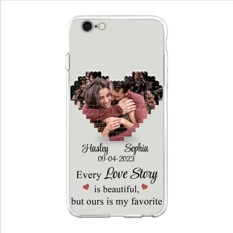 Personalized Love Story Phone Case For iPhone/Samsung - Gift Idea For Couple/Christmas/Valentine/Anniversary - Upload Photo - Every Love Story Is Beautiful, But Ours Is My Favorite