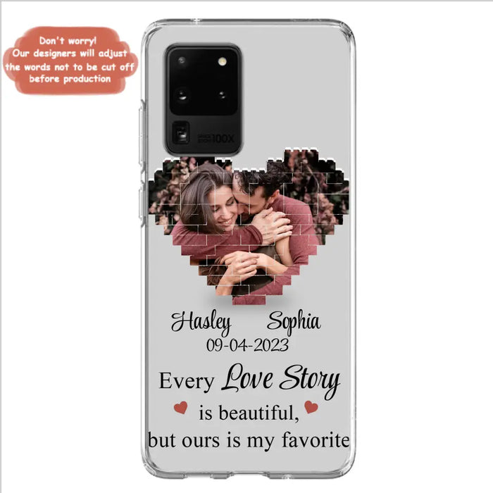 Custom Personalized Love Story Phone Case For iPhone/Samsung - Gift Idea For Couple/ Christmas/ Valentine/ Anniversary - Upload Photo - Every Love Story Is Beautiful, But Ours Is My Favorite