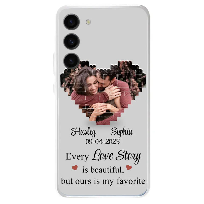 Personalized Love Story Phone Case For iPhone/Samsung - Gift Idea For Couple/Christmas/Valentine/Anniversary - Upload Photo - Every Love Story Is Beautiful, But Ours Is My Favorite