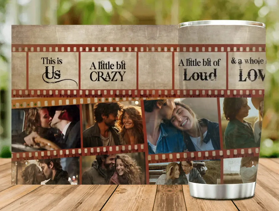 Custom Personalized Couple Tumbler - Upload Photo - Gift Idea For Couple/Him/Her/Valentine's Day - This Is Us A Little Bit Crazy