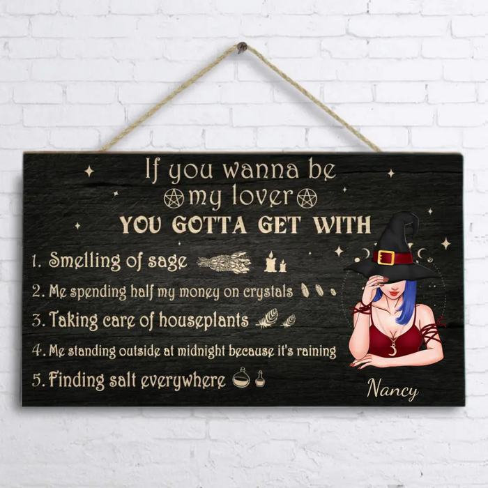 Custom Personalized Witch Wooden Sign - Halloween Gift For Friends - If You Wanna Be My Lover