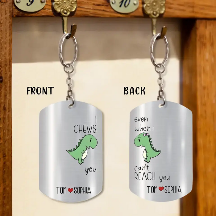 Custom Personalized Dinosaur Couple Aluminum Keychain - Gift Idea For Couple - I Chews You Even When I Can't Reach You