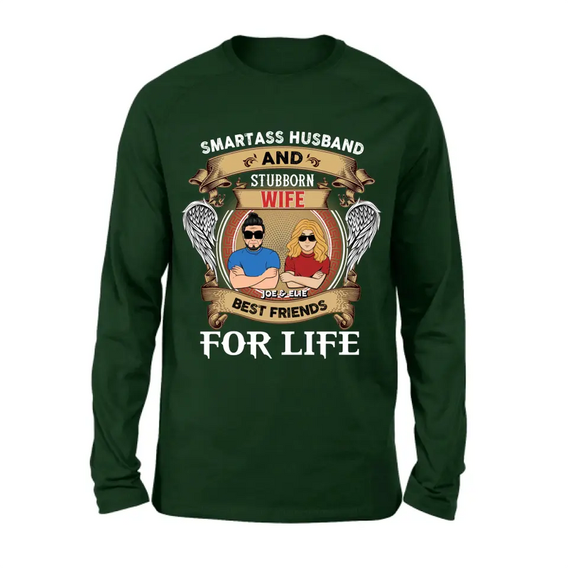 Personalized Wife And Husband Shirt/Hoodie - Gift Idea For Couple/Him/Her - Smartass Husband And Stubborn Wife Best Friends For Life