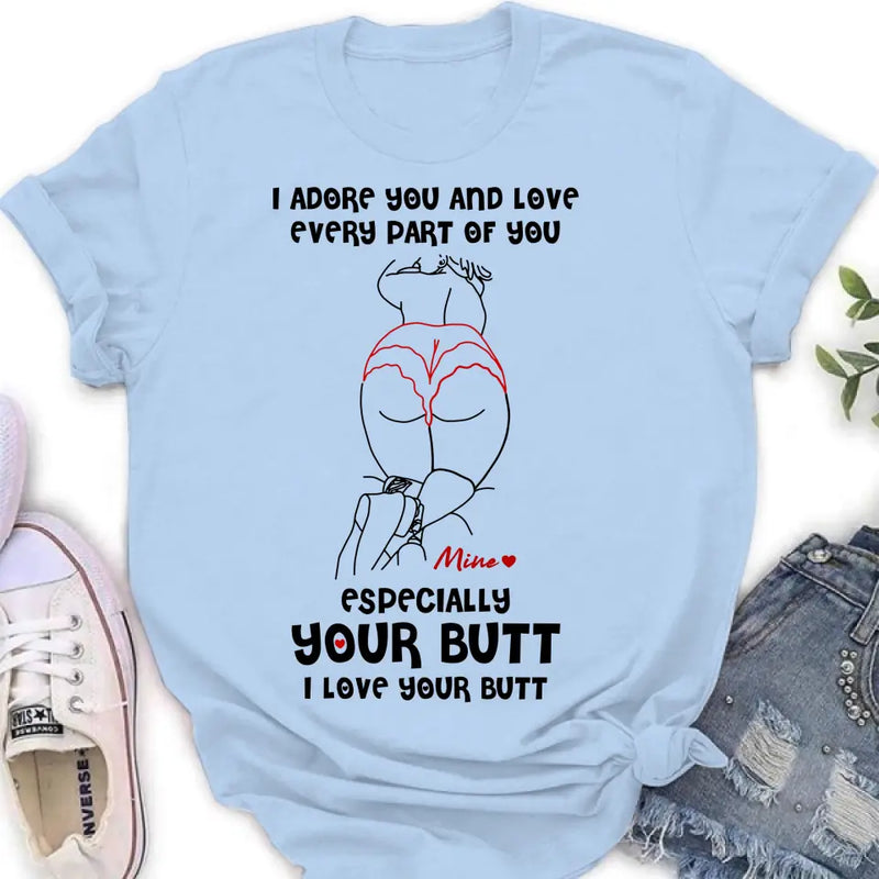 Personalized Funny T-Shirt/Long Sleeve/Sweatshirt/Hoodie - Gift Idea For Couple/Him/Her - I Love Your Butt