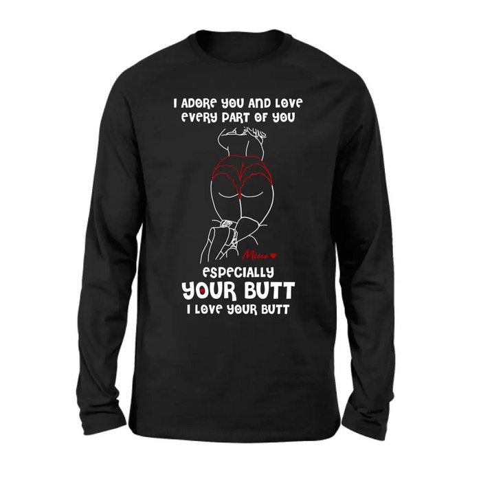 Custom Personalized Funny T-Shirt/ Long Sleeve/ Sweatshirt/ Hoodie - Gift Idea For Couple/ Him/ Her - Love Your Butt