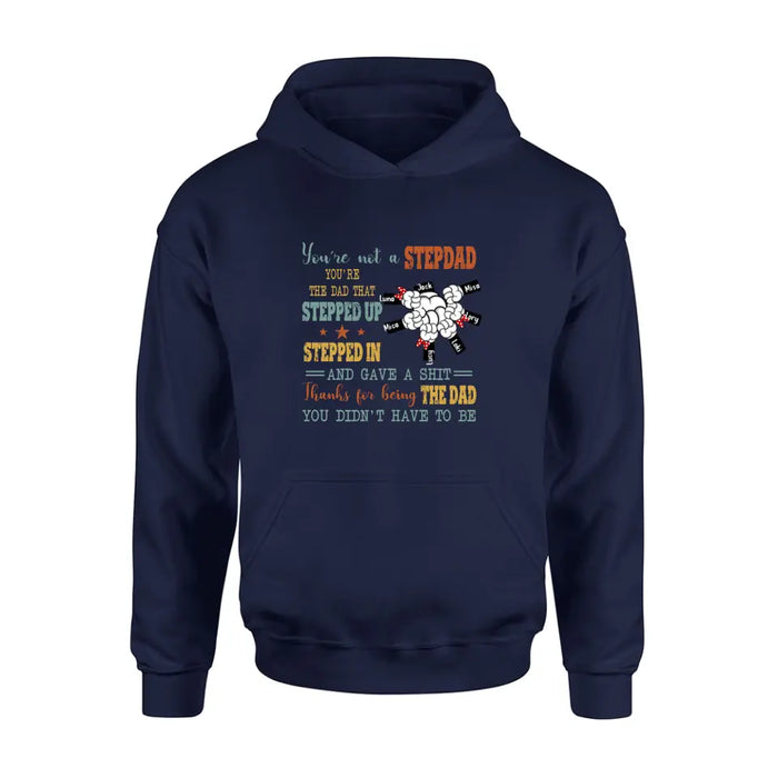 Custom Personalized Stepdad Shirt/Hoodie - Upto 6 Kids - Father's Day Gift Idea - Thanks For Being The Dad