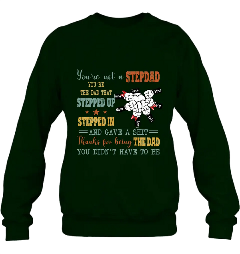 Personalized Stepdad Shirt/Hoodie - Up to 6 Kids - Father's Day Gift Idea - Thanks For Being The Dad