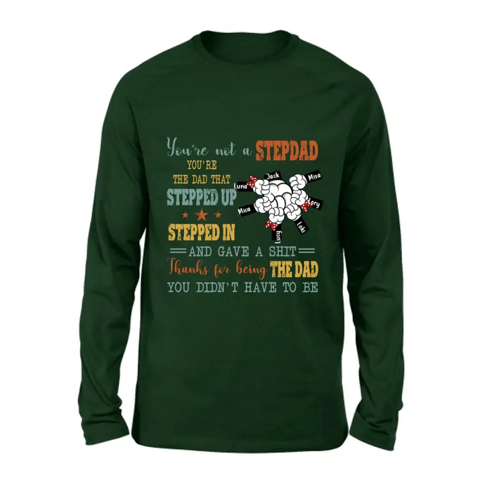 Custom Personalized Stepdad Shirt/Hoodie - Upto 6 Kids - Father's Day Gift Idea - Thanks For Being The Dad