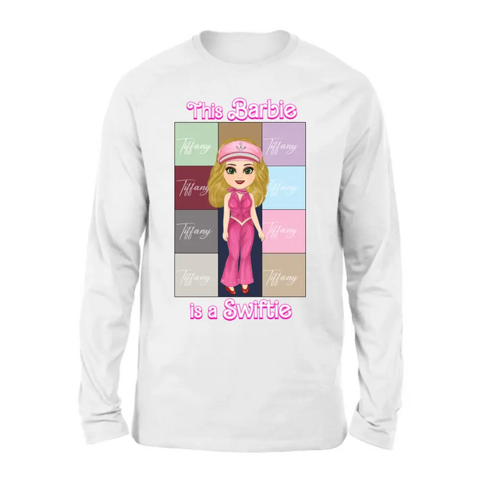 Custom Personalized Barbie Girl T-Shirt/ Long Sleeve/ Sweatshirt/ Hoodie - Gift Idea For Girl/ Birthday Gift - This Barbie Is A Swiftie