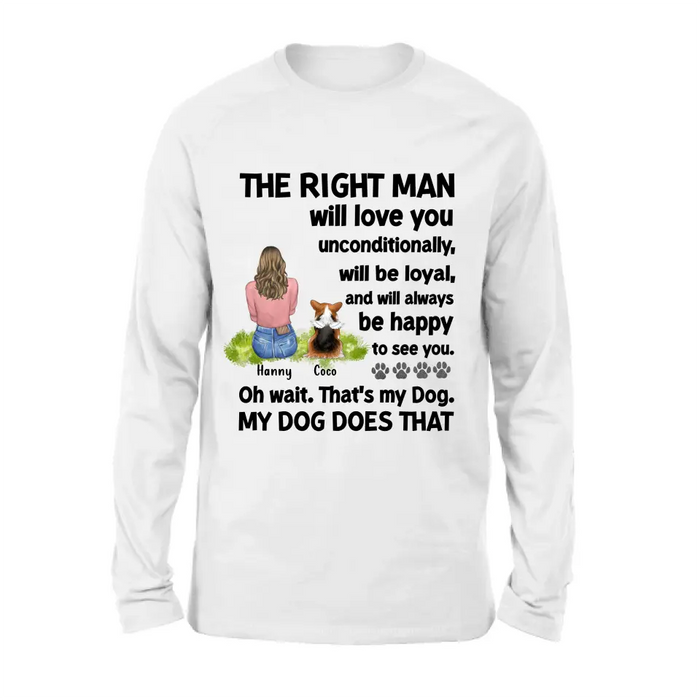 Custom Personalized Pet Shirt/Hoodie - Upto 4 Dogs/Cats - Gift Idea For Dog/Cat Lover - The Right Man Will Love You Unconditionally