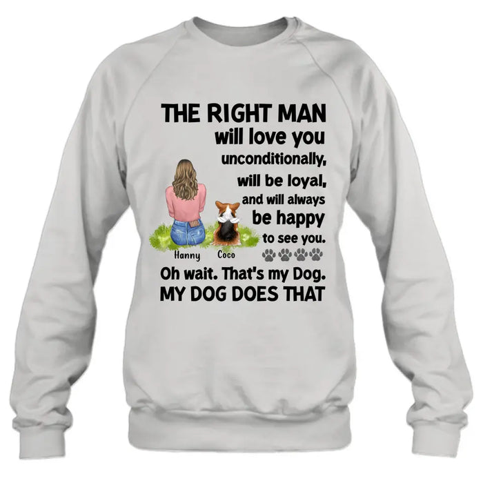 Custom Personalized Pet Shirt/Hoodie - Upto 4 Dogs/Cats - Gift Idea For Dog/Cat Lover - The Right Man Will Love You Unconditionally