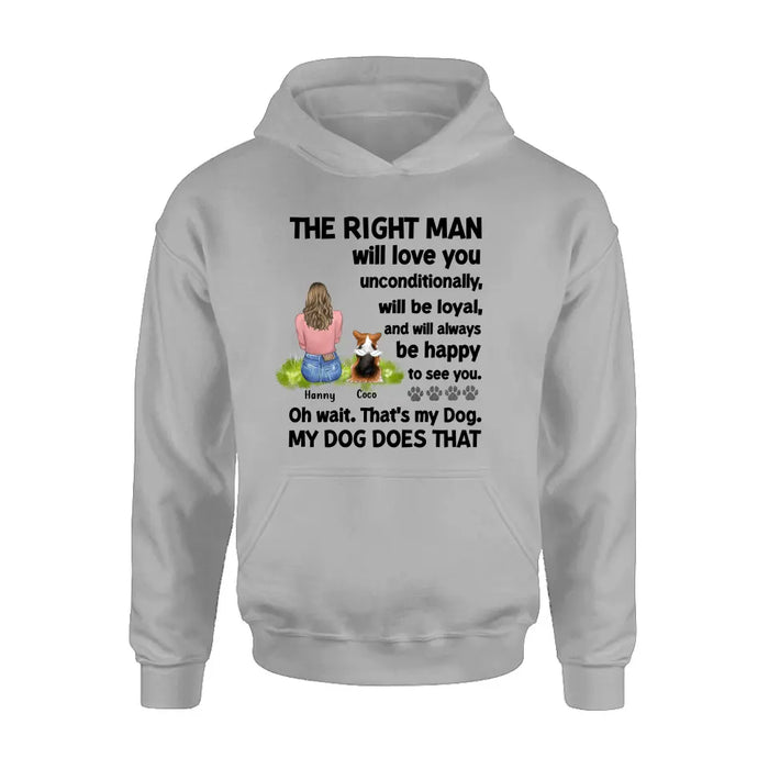 Custom Personalized Pet Shirt/Hoodie - Upto 4 Dogs/Cats - Gift Idea For Dog/Cat Lover - The Right Man Will Love You Unconditionally