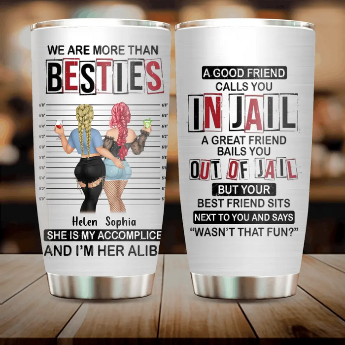 Custom Personalized Besties Tumbler - Gift Idea For Friends/Sisters/Besties - We Are More Than Besties