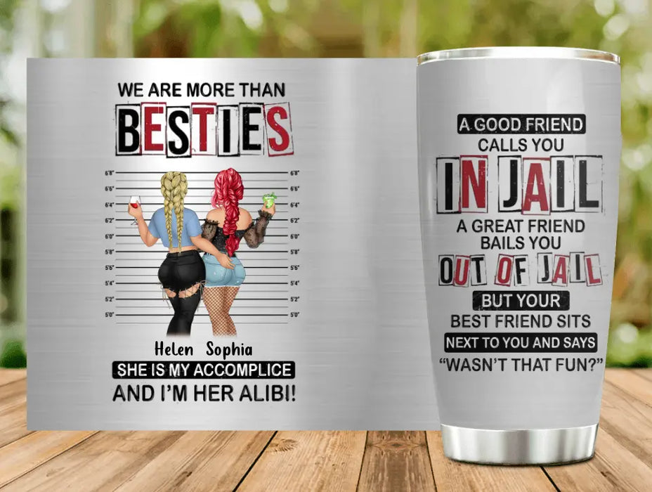 Custom Personalized Besties Tumbler - Gift Idea For Friends/Sisters/Besties - We Are More Than Besties