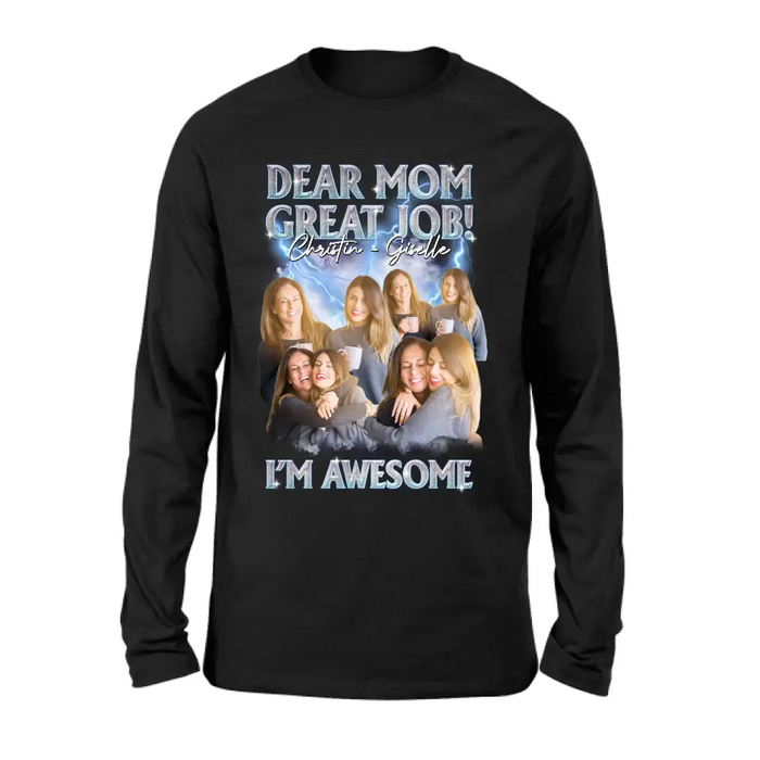 Custom Personalized Dad/ Mom Shirt/ Hoodie - Upload Photos - Gift Idea For Mom/ Dad From Daughter/ Son - Dear Mom Great Jon I'm Awesome