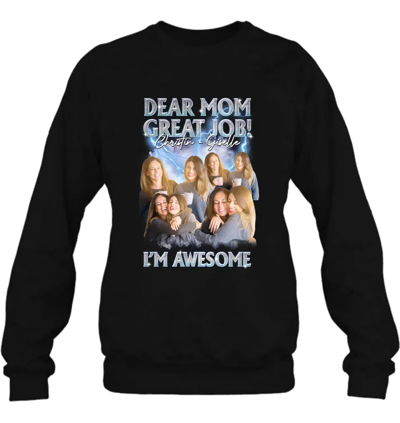 Personalized Dad/Mom Shirt/Hoodie - Upload Photos - Gift Idea For Mom/Dad From Daughter/Son - Dear Mom Great Jon I'm Awesome