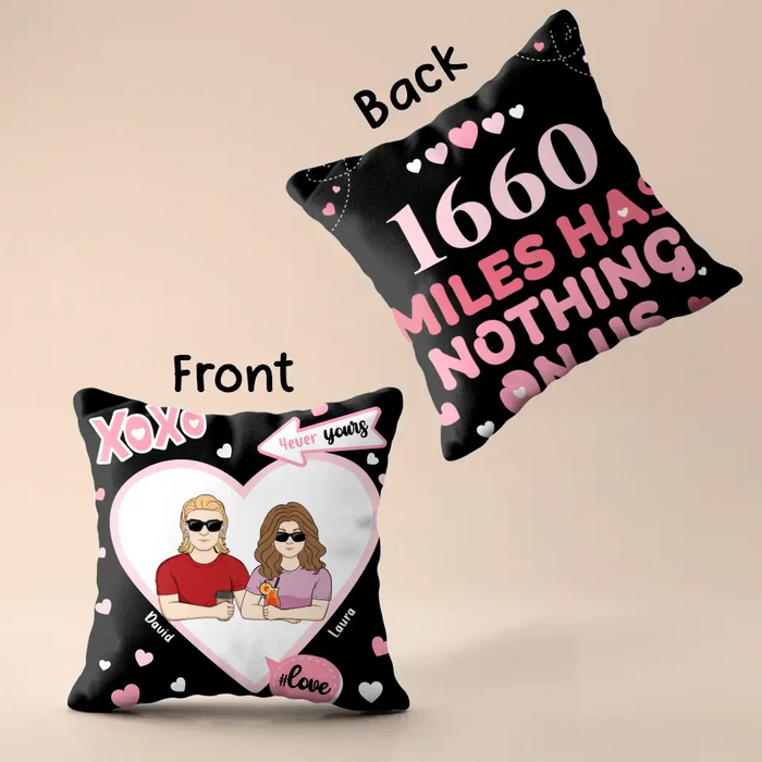 Custom Personalized Distance Couple Pillow Cover - Gift Idea For Couple - Miles Has Nothing On Us