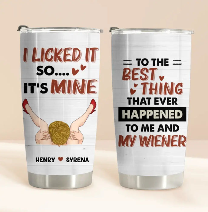 Custom Personalized Couple Tumbler - Gift Idea For Him/Her - To The Best Thing That Ever Happened To Me And My Wiener