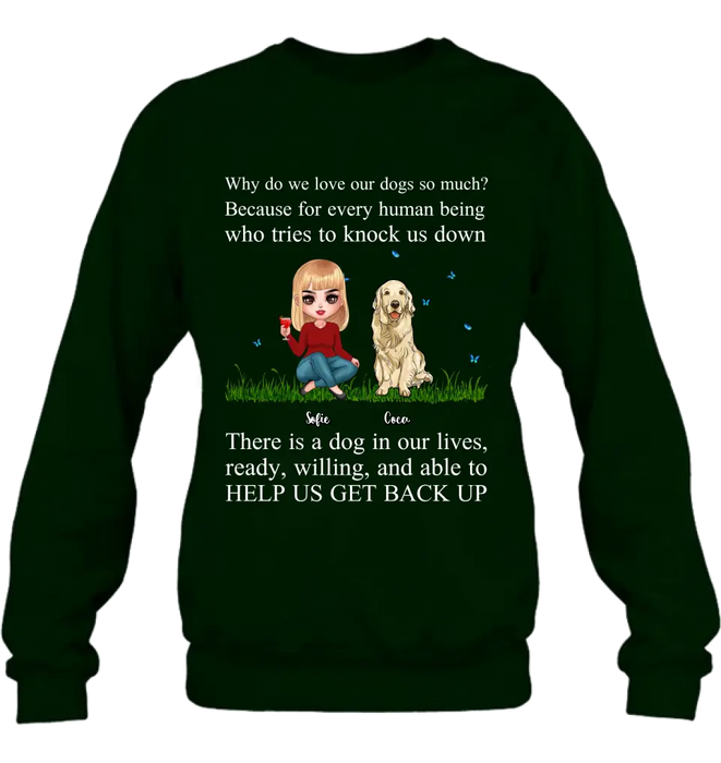 Custom Personalized Dog Mom T-Shirt/ Long Sleeve/ Sweatshirt/ Hoodie - Upto 4 Pets - Gift Idea For Dog/ Cat Owner - Why Do We Love Our Dogs So Much