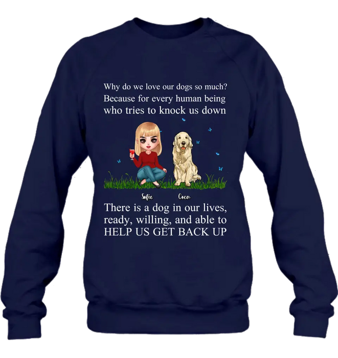 Custom Personalized Dog Mom T-Shirt/ Long Sleeve/ Sweatshirt/ Hoodie - Upto 4 Pets - Gift Idea For Dog/ Cat Owner - Why Do We Love Our Dogs So Much