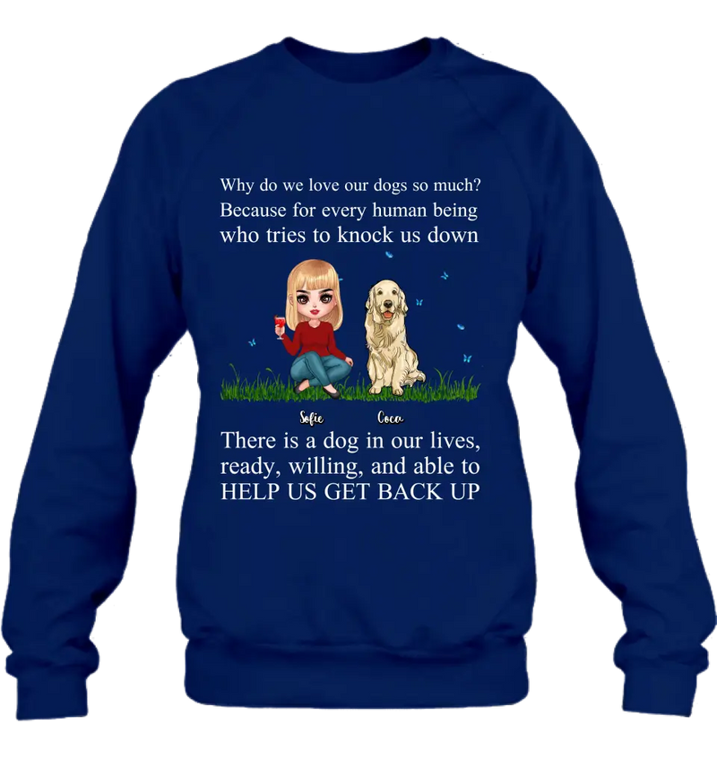 Personalized Dog Mom T-Shirt/Long Sleeve/Sweatshirt/Hoodie - Up to 4 Pets - Gift Idea For Dog/Cat Owner - Why Do We Love Our Dogs So Much