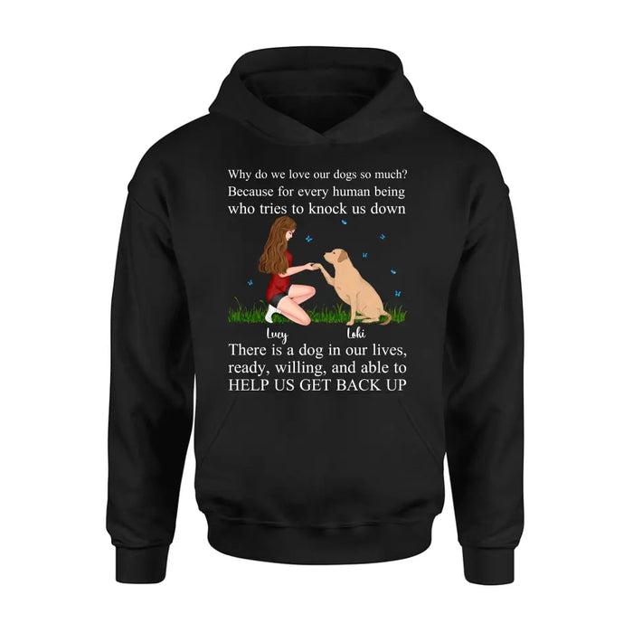 Custom Personalized Dog Mom T-Shirt/ Long Sleeve/ Sweatshirt/ Hoodie - Gift Idea For Dog Owner - Why Do We Love Our Dogs So Much