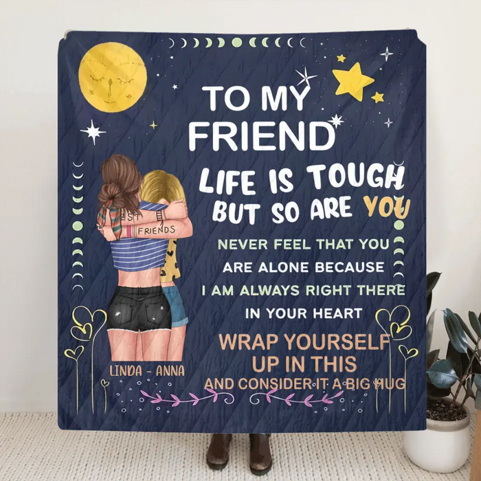 Custom Personalized Besties Quilt/Single Layer Fleece Blanket  - Gift Idea For Friends - To My Friend Life Is Tough