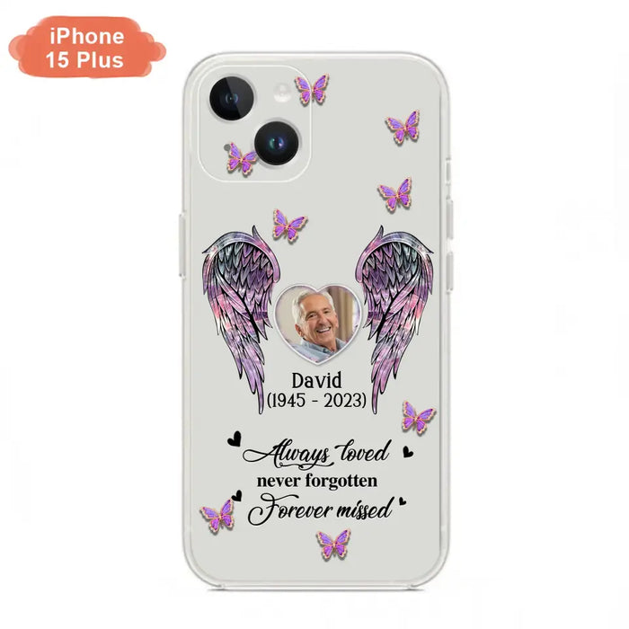 Custom Personalized Memorial Phone Case - Memorial Gift Idea For Family Member - Upload Photo - Case For iPhone/Samsung - Always Loved Never Forgotten Forever Missed