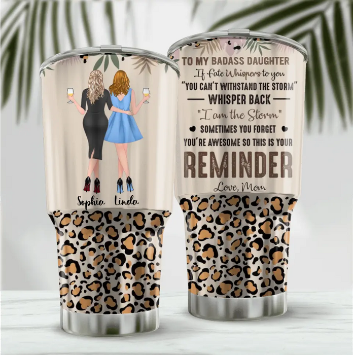 Custom Personalized To My Daughter Irregular Tumbler - Gift Idea For Daughter From Mom - You're Awesome So This Is Your Reminder