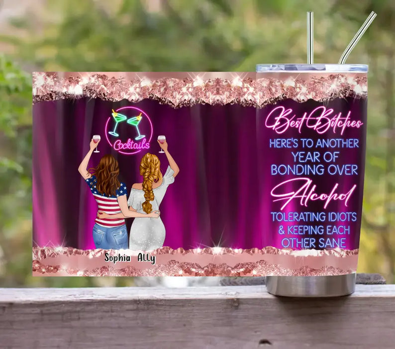 Custom Personalized Besties Tumbler - Gift Idea For Friends/ Sisters - Best Bitches Here's To Another Year Of Bonding