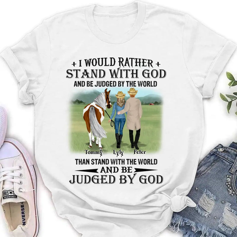 Personalized Horse Couple T-Shirt/Long Sleeve/Sweatshirt/Hoodie - Gift Idea For Couple/Her/Horse Lover - I Would Rather Stand With God