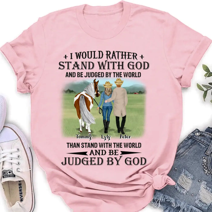 Custom Personalized Horse Couple T-Shirt/ Long Sleeve/ Sweatshirt/ Hoodie - Gift Idea For Couple/ Her/ Horse Lover - I Would Rather Stand With God