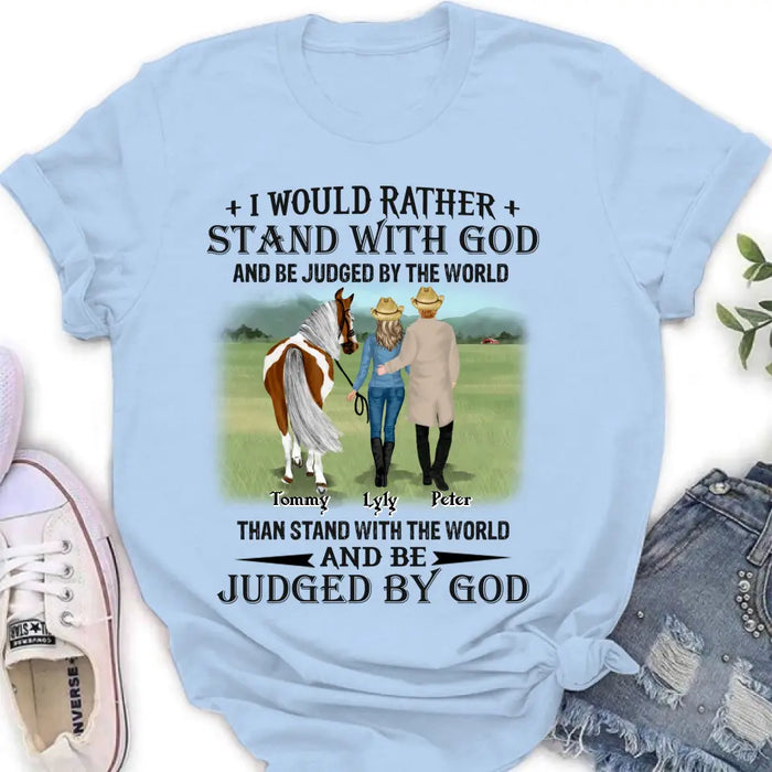 Custom Personalized Horse Couple T-Shirt/ Long Sleeve/ Sweatshirt/ Hoodie - Gift Idea For Couple/ Her/ Horse Lover - I Would Rather Stand With God