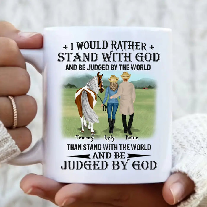 Custom Personalized Horse Couple Coffee Mug - Gift Idea For Couple/ Her/ Horse Lover - I Would Rather Stand With God