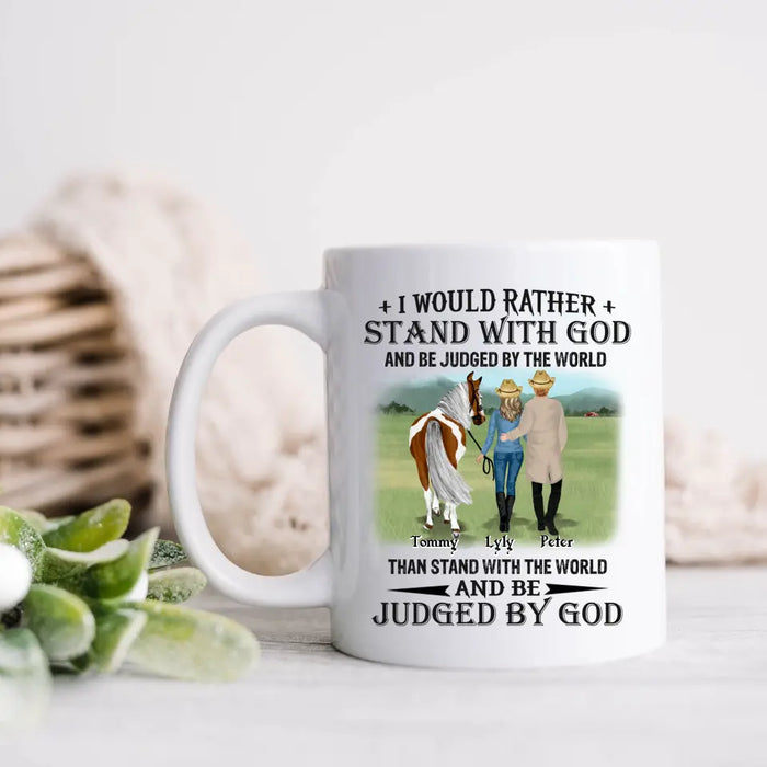 Custom Personalized Horse Couple Coffee Mug - Gift Idea For Couple/ Her/ Horse Lover - I Would Rather Stand With God