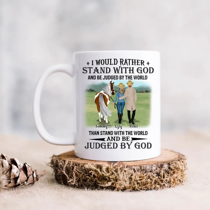 Custom Personalized Horse Couple Coffee Mug - Gift Idea For Couple/ Her/ Horse Lover - I Would Rather Stand With God