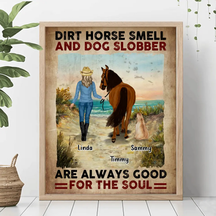 Custom Personalized Horse And Dog Poster -Upto 2 Horses And 4 Dogs - Gift Idea For Horse/Dog Lover - Dirt Horse Smell And Dog Slobber Are Always Good For The Soul