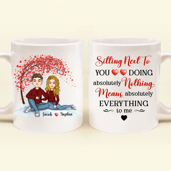 Custom Personalized Couple Coffee Mug - Gift Idea For Couple/ Valentine's Day - Sitting Next To You Doing Absolutely Nothing Means Absolutely Everything To Me