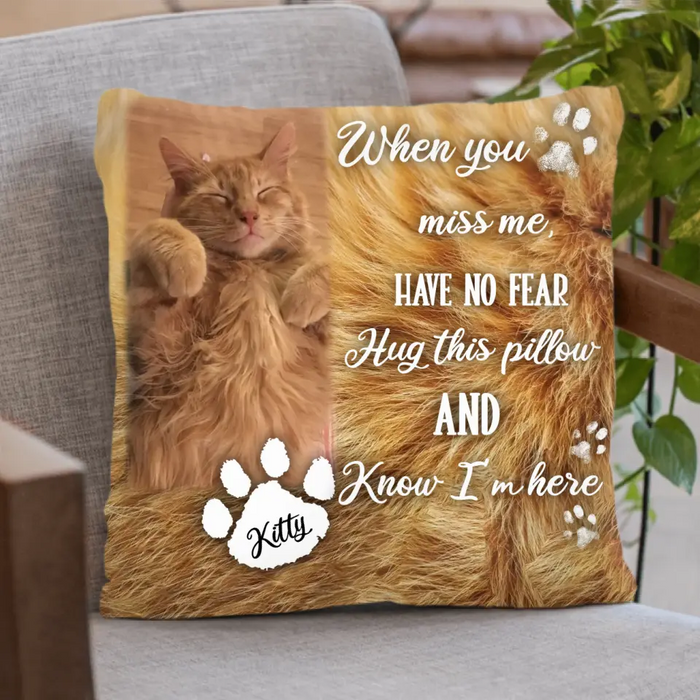 Custom Personalized Memorial Cat Pillow Cover - Upload Photo - Memorial Gift Idea for Cat Owners - When You Miss Me, Have No Fear Hug This Pillow