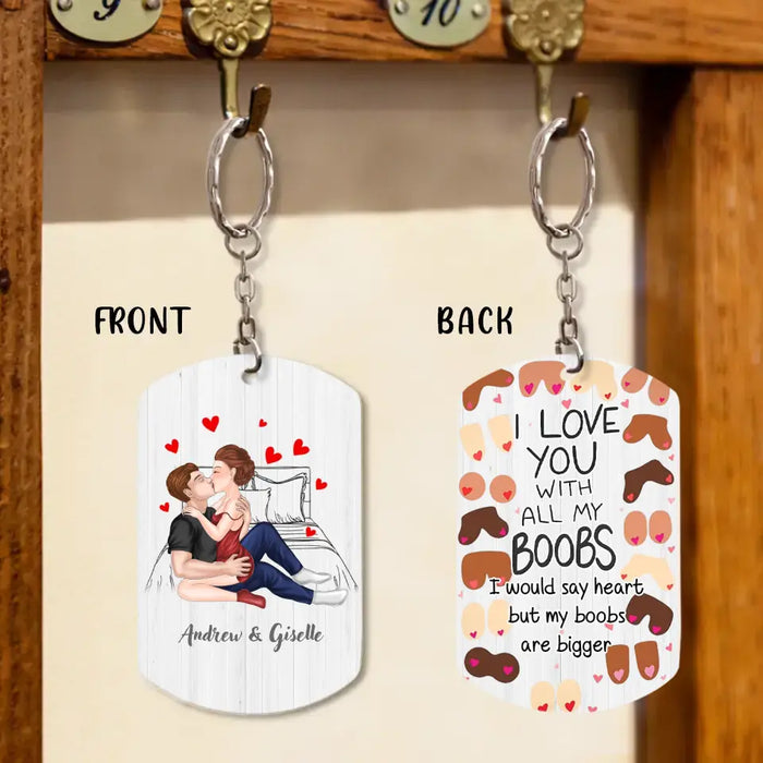 Custom Personalized Couple Aluminum Keychain - Gift Idea For Couple/Him/Her/Wife - I Love You With All My Boobs